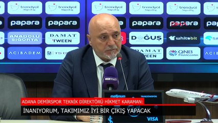 Hikmet Karaman: Adana Demirspor, iyi bir çıkış yapacak
