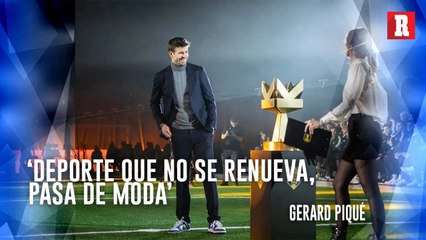 Gerard Piqué: 'EL FUTBOL debe de MODERNIZARSE'
