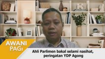 AWANI Pagi: Titah Diraja: Ahli Parlimen bakal selami nasihat, peringatan YDP Agong