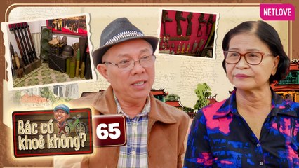 Bác Có Khỏe Không? | Trung Dân Du Ký - Tập 65