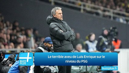 Le terrible aveu de Luis Enrique sur le niveau du PSG