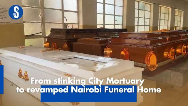 From stinking City Mortuary to revamped Nairobi Funeral Home