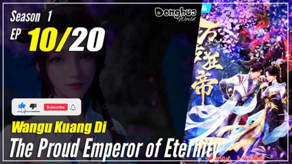 【Wangu Kuang Di】 Season 1 EP 10 - The Proud Emperor of Eternity |  Donghua - 1080P