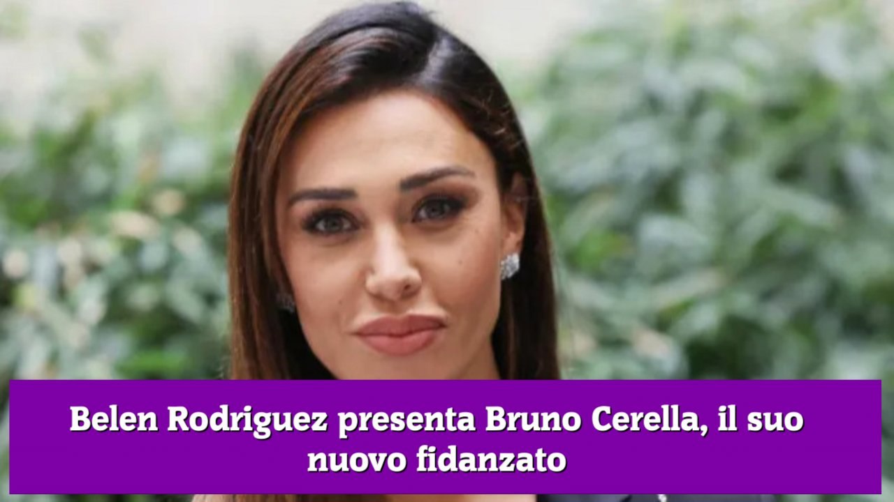 Belen Rodriguez presenta Bruno Cerella, il suo...