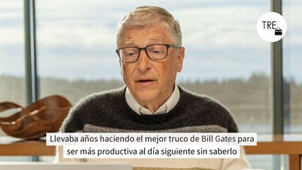 Llevaba años haciendo el mejor truco de Bill Gates para ser más productiva al día siguiente sin saberlo