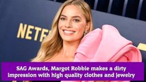 SAG Awards, Margot Robbie makes a dirty impression with high quality clothes and jewelry