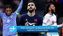 Week-end sportif : Les Bleues en finale, l'OM redémarre, XV France doute