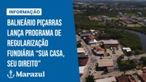 Balneário Piçarras lança programa de regularização fundiária “Sua Casa, Seu Direito”