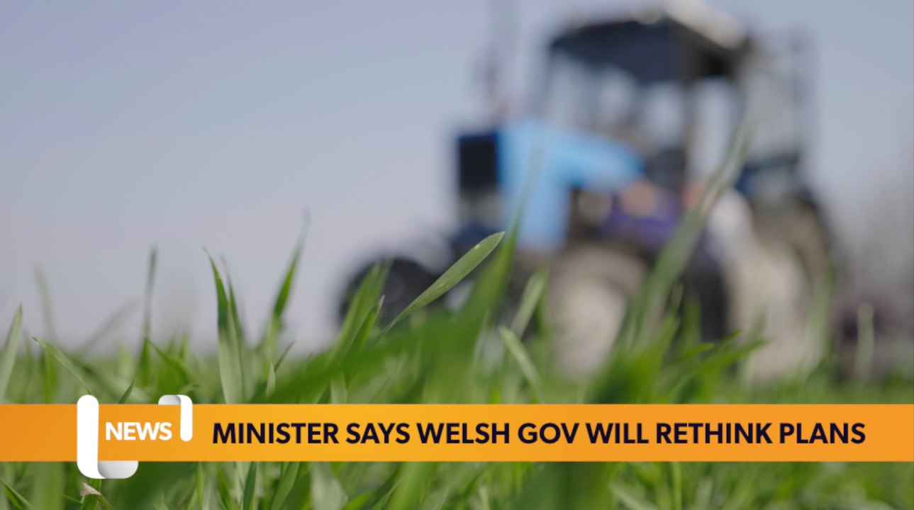 Wales headlines 26 February: Farming minister says ‘changes will be made’ to subsidies plan