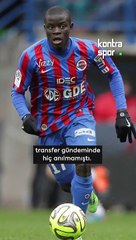 Ngolo Kante zamanında Kasımpaşa'ya transfer olabilirdi!