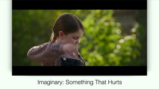 Imaginary: Something That Hurts (Clip)