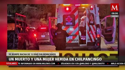 Registran un muerto y una mujer herida en Chilpancingo, se rompe racha de 13 días sin homicidios