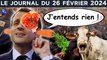 Agriculteurs : Macron embourbé face à la colère - JT du lundi 26 février 2024