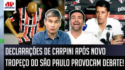 "Já é a 2ª VEZ que EU VEJO ISSO! O que TÁ ME INCOMODANDO no Carpini é que..." São Paulo GERA DEBATE!
