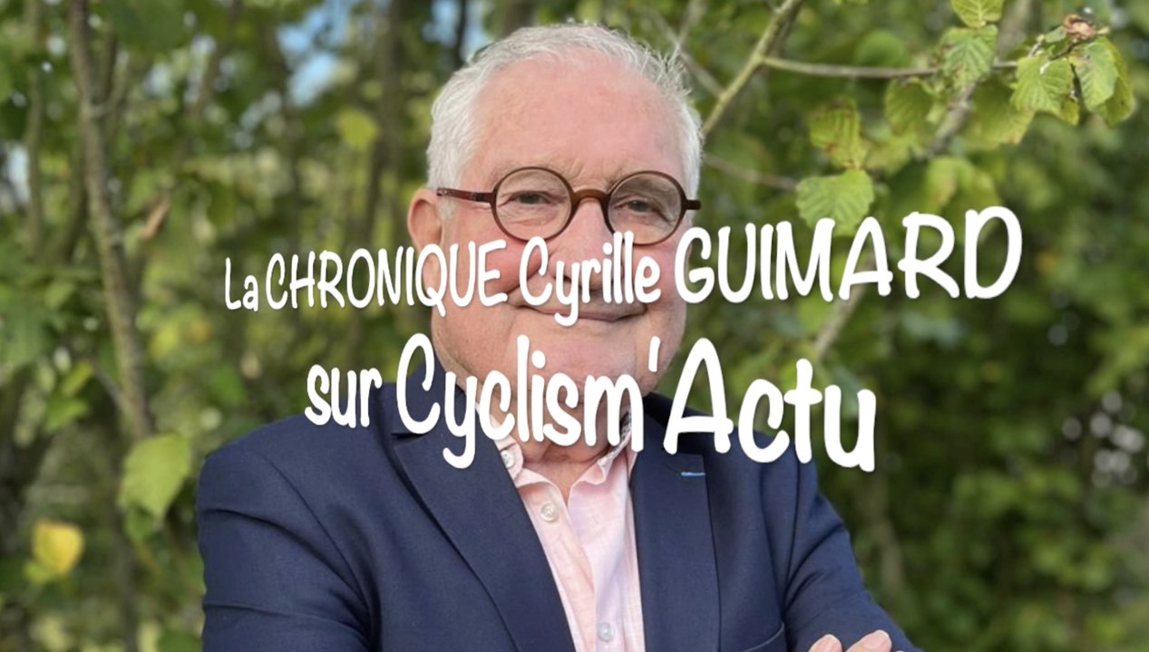 Cyclisme - Chronique 2024 - Cyrille Guimard : 