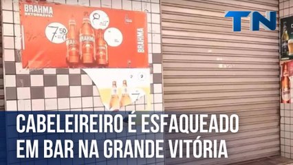 Cabeleireiro é esfaqueado em bar na Grande Vitória