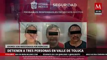 Detienen 3 personas vinculadas con la Familia Michoacana en Valle de Toluca