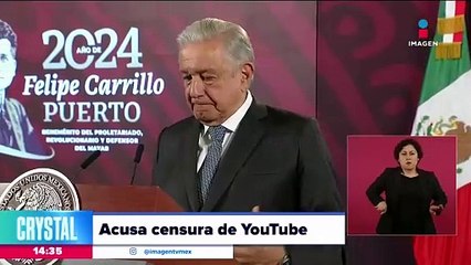 López Obrador acusa censura de YouTube
