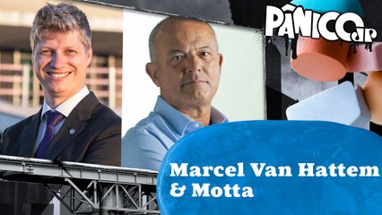 MARCEL VAN HATTEM E MOTTA - PÂNICO - 26/02/2024