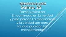Salmo 25 David suplica ser encaminado en la verdad y pide perdón — La misericordia y la verdad son para los que guardan los mandamientos.