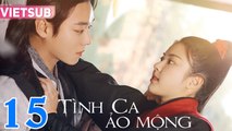 TÌNH CA ẢO MỘNG - Tập 15 VIETSUB | Hong Ye Ji & Park Ji Hoon