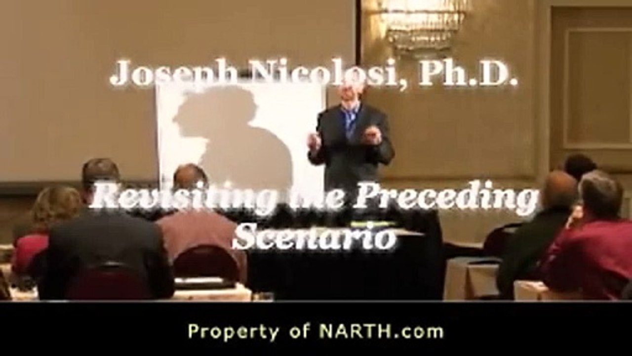 Dr. Joseph Nicolosi - Revisiting the Preceding Scenario