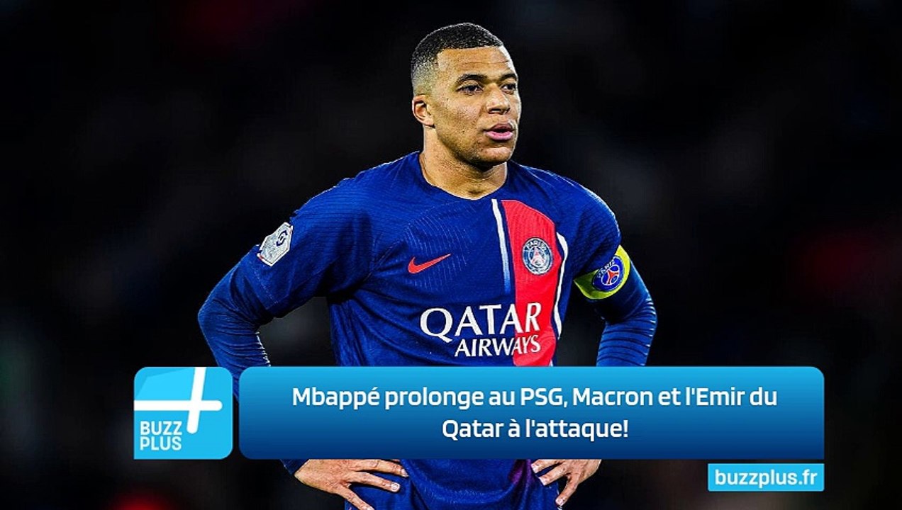 Mbappé prolonge au PSG, Macron et l'Emir du Qatar à l'attaque!