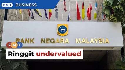 Ringgit is undervalued, says Bank Negara