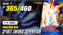 【Ling Jian Zun】 S4 EP 365 (465) - Spirit Sword Sovereign |  Donghua - 1080P