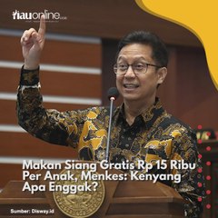 Makan Siang Gratis Rp 15 Ribu Per Anak, Menkes Kenyang Apa Enggak