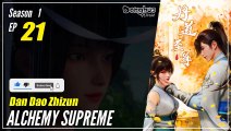 【Dan Dao Zhizun】  Season 1 Episode 21  - Alchemy Supreme | Donghua - 1080P