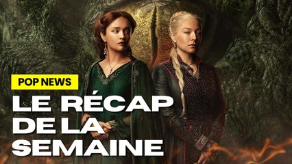 HOUSE OF THE DRAGON S2 datée, THE BOYS S4, le film NARUTO... Le récap de la semaine (Pop News #36)