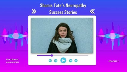 Shamis Tate's Neuropathy Success Stories - Podcast
