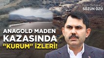 ANAGOLD MADEN KAZASINDA 