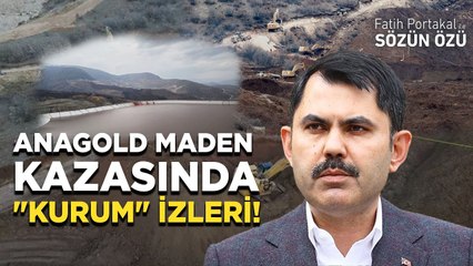 ANAGOLD MADEN KAZASINDA "KURUM" İZLERİ!