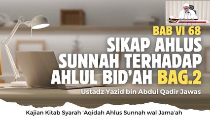 Ustadz Yazid bin Abdul Qadir Jawas: Sikap Ahlussunnah Terhadap Ahlul BId'ah Bag.2