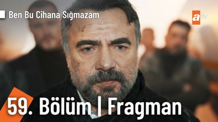 Ben Bu Cihana Sığmazam 59. Bölüm Fragmanı | "Bu sefer gözünün içine baka baka atacağım"