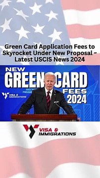 Breaking News Proposed Hike in Green Card Application Fees ~ Latest USCIS News 2024