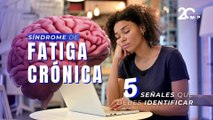 Los principales signos o síntomas del Síndrome de fatiga crónica - #ExclusivoMSP