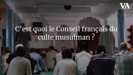 C'est quoi le Conseil français du culte musulman ?