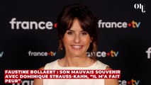Faustine Bollaert : son mauvais souvenir avec Dominique Strauss-Kahn, “Il m’a fait peur”