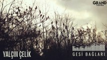 Yalçın Çelik - Gesi Bağları (Official Audio)