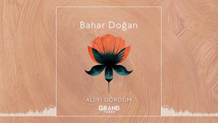 Bahar Doğan - Ali'yi Gördüm (Official Audio)
