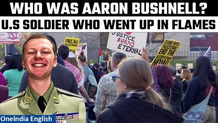 Aaron Bushnell: US airman set himself ablaze outside Israeli embassy | Know all about him | Oneindia