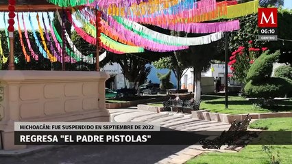 Regresa el 'Padre Pistolas', vuelve a dar misas tras ser suspendido en 2022