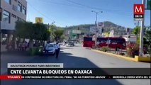 CNTE levanta bloqueos viales en Oaxaca, discutirán posible paro indefinido