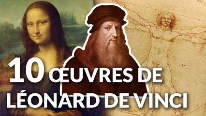 10 Œuvres de Léonard de Vinci