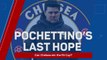 Pochettino’s Last Hope – Can Chelsea win the FA Cup?