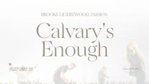 Brooke Ligertwood - Calvary's Enough (Audio / Live From Passion 2024)