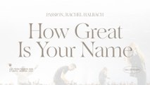 Passion - How Great Is Your Name (Audio / Live From Passion 2024)